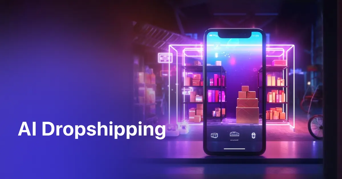 Cover image of post AI Dropshipping: 7 Tools to Start and Scale in 2024